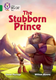 Title: The Stubborn Prince: Band 15/Emerald, Author: Ciaran Murtagh