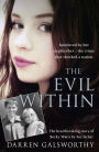 The Evil Within: Murdered by her stepbrother - the crime that shocked a nation. The heartbreaking story of Becky Watts by her father