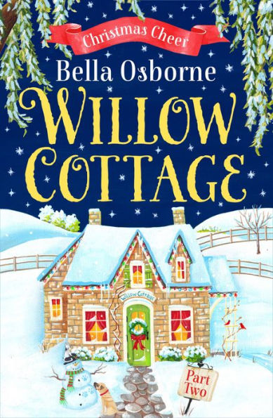 Willow Cottage - Part Two: Christmas Cheer (Willow Cottage Series)