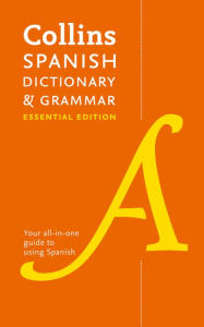 Title: Collins Spanish Dictionary & Grammar: Essential Edition, Author: Collins Dictionaries