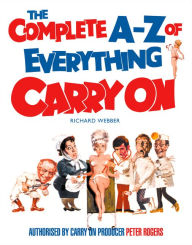 Title: The Complete A-Z of Everything Carry On, Author: Richard Webber
