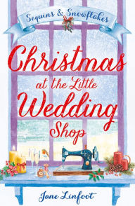 Title: Christmas at the Little Wedding Shop (The Little Wedding Shop by the Sea, Book 2), Author: Jane Linfoot