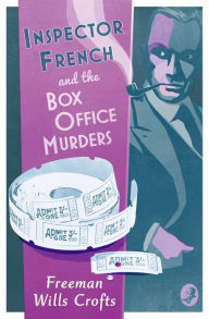 Title: Inspector French and the Box Office Murders (Inspector French Mystery, Book 5), Author: Freeman Wills Crofts