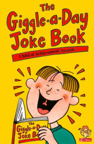 Title: The Giggle-a-Day Joke Book, Author: The Child of AchievementT Awards