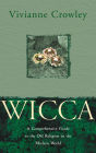 Wicca: A comprehensive guide to the Old Religion in the modern world