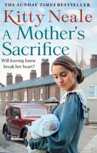 Title: A Mother's Sacrifice, Author: Kitty Neale