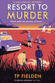 Ebooks and pdf download Resort to Murder (A Miss Dimont Mystery, Book 2) 9780008193751 by TP Fielden FB2 (English literature)