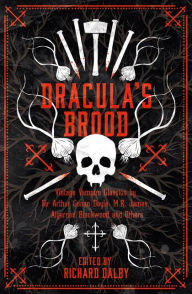 Title: Dracula's Brood: Neglected Vampire Classics by Sir Arthur Conan Doyle, M.R. James, Algernon Blackwood and Others, Author: Arthur Conan Doyle