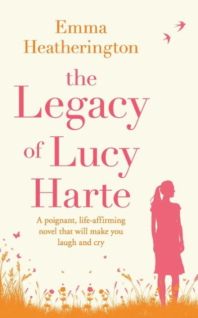 The Legacy of Lucy Harte: A poignant, life-affirming novel that will ...