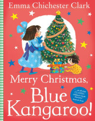 Title: Merry Christmas, Blue Kangaroo! (Read Aloud), Author: Emma Chichester Clark