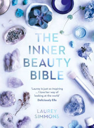 Title: The Inner Beauty Bible: Mindful rituals to nourish your soul, Author: Laurey Simmons