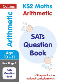 Title: KS2 Maths Arithmetic SATs Question Book, Author: Collins UK