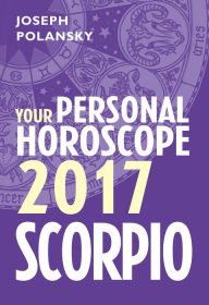 Title: Scorpio 2017: Your Personal Horoscope, Author: Joseph Polansky