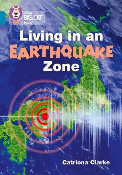 Collins Big Cat - Living in an Earthquake Zone: Band 13/Topaz