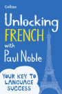 Unlocking French with Paul Noble: Your key to language success