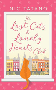 Title: The Lost Cats and Lonely Hearts Club, Author: Nic Tatano