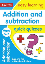 Title: Addition and Subtraction Quick Quizzes: Ages 5-7, Author: Collins UK