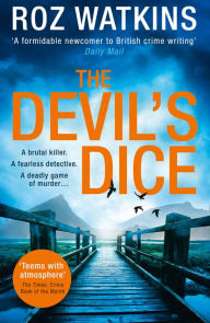 Title: The Devil's Dice (A DI Meg Dalton thriller, Book 1), Author: Roz Watkins