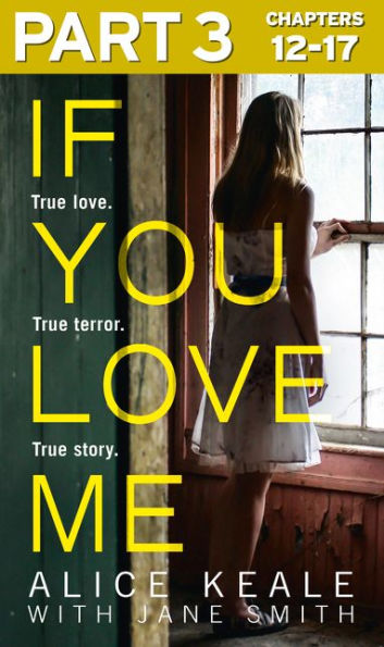 If You Love Me: Part 3 of 3: True love. True terror. True story.