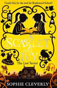 Title: The Last Secret (Scarlet and Ivy Series #6), Author: Sophie Cleverly
