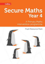 Title: Secure Maths - Secure Year 4 Maths Pupil Resource Pack: A Primary Maths Intervention Programme, Author: Paul Hodge