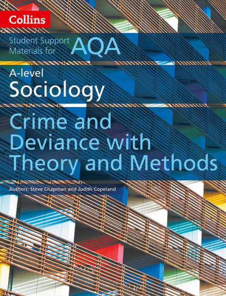 Collins Student Support Materials - AQA A Level Sociology Crime and Deviance with Theory and Methods