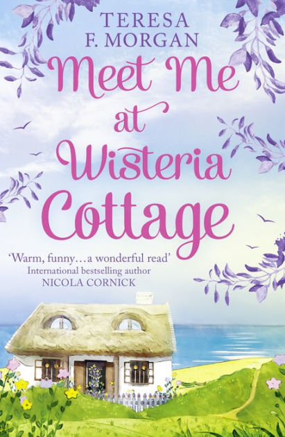 Meet Me at Wisteria Cottage by Teresa F. Morgan, Paperback | Barnes ...