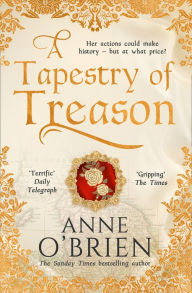 Title: A Tapestry of Treason, Author: Anne O'Brien