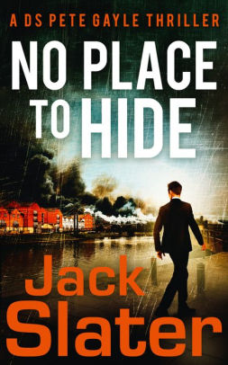 No Place To Hide Ds Peter Gayle Thriller Series Book 2 By Jack