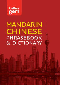 Title: Collins Mandarin Chinese Phrasebook and Dictionary Gem Edition: Essential phrases and words (Collins Gem), Author: Collins Dictionaries