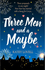 Title: Three Men and a Maybe: (Free Romance Short Story), Author: Katey Lovell