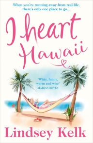 Free ebooks download on rapidshare I Heart Hawaii by Lindsey Kelk CHM PDB FB2 9780008236854 English version