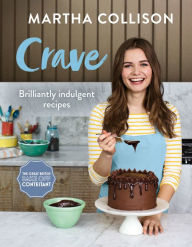 Title: Crave: Brilliantly Indulgent Recipes, Author: Martha Collison