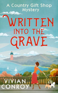 Title: Written into the Grave (A Country Gift Shop Cozy Mystery series, Book 3), Author: Vivian Conroy