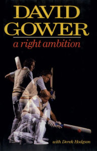 Title: A Right Ambition (Text Only), Author: David Gower