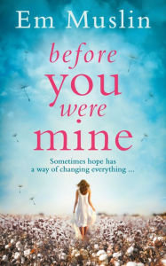 Title: Before You Were Mine, Author: Em Muslin