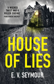 Title: House of Lies, Author: E. V. Seymour