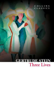 Title: Three Lives (Collins Classics), Author: Gertrude Stein