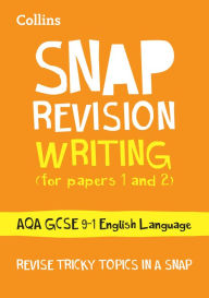 Title: Collins Snap Revision - Writing (for papers 1 and 2): AQA GCSE English Language, Author: Collins UK