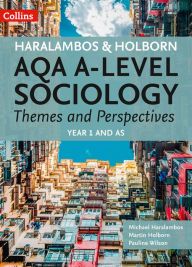 Title: AQA A-level Sociology Themes and Perspectives: Year 1 and AS, Author: Michael Haralambos
