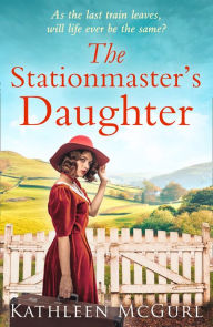 Title: The Stationmaster's Daughter, Author: Kathleen McGurl