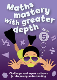 Title: Year 5 Maths Mastery with Greater Depth: Teacher Resources with CD-ROM, Author: Keen Kite Books