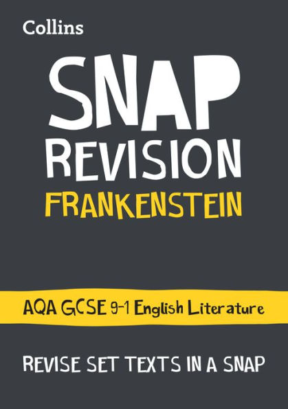 Collins Snap Revision Text Guides - Frankenstein: AQA GCSE English Literature