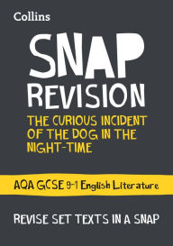 Title: Collins Snap Revision Text Guides - The Curious Incident of the Dog in the Night-time: AQA GCSE English Literature, Author: Collins UK