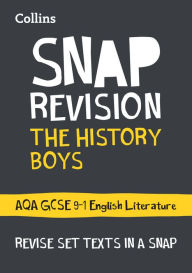 Title: Collins Snap Revision Text Guides - The History Boys: AQA GCSE English Literature, Author: Collins UK