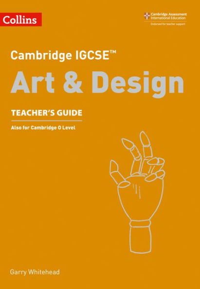 Cambridge IGCSE® Art and Design Teacher Guide