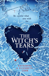 Title: The Witch's Tears (The Witch's Kiss Trilogy, Book 2), Author: Katharine Corr