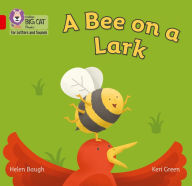 Title: Bee on a Lark: Band 2B/Red B, Author: Helen Baugh