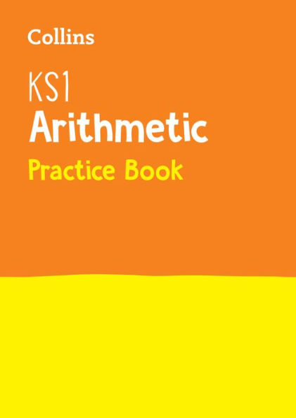 Collins KS1 SATs Revision and Practice - New Curriculum - KS1 Mathematics - Arithmetic SATs Question Book