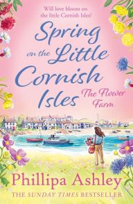 Spring on the Little Cornish Isles: The Flower Farm (The Little Cornish Isles, Book 2)